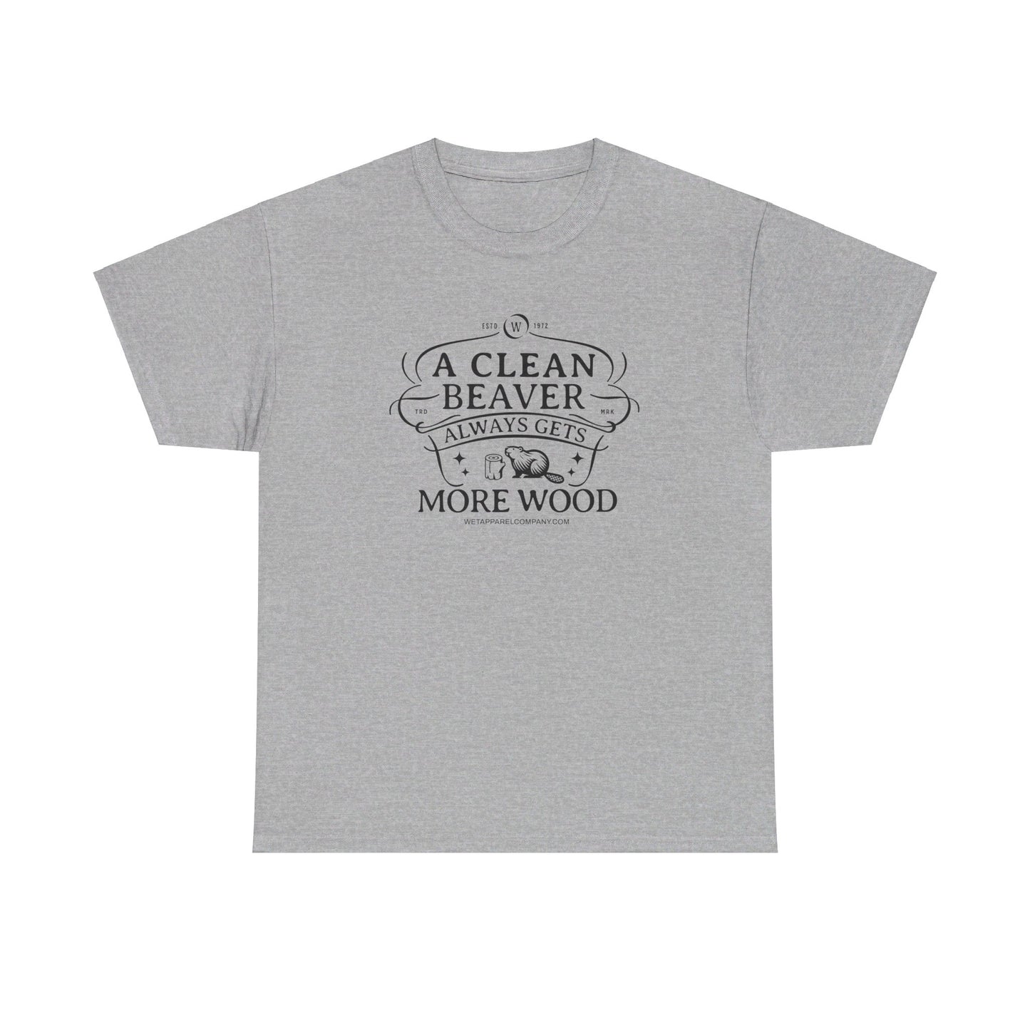 Clean Beaver Gets More Wood - T-Shirt (Heavy)
