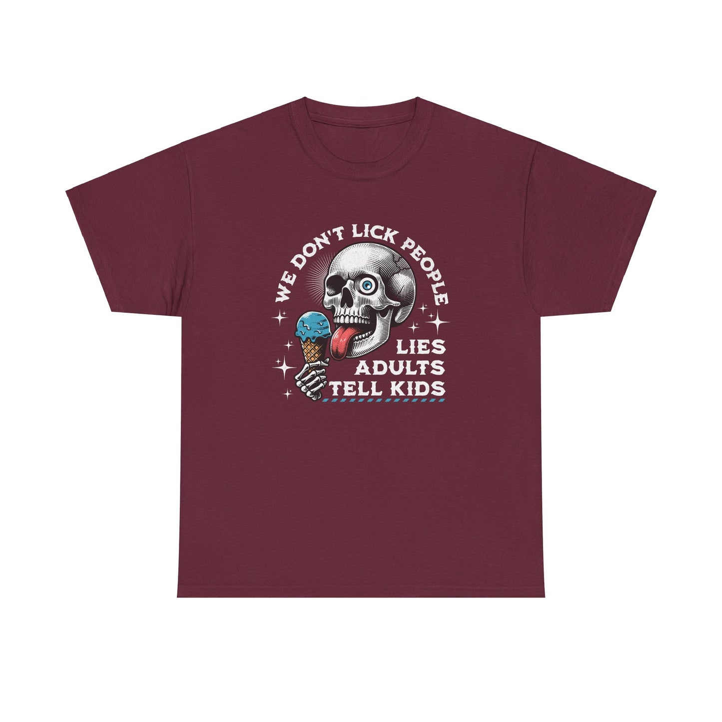 We don't lick people, Lies Adults Tell Kids - Skull Special