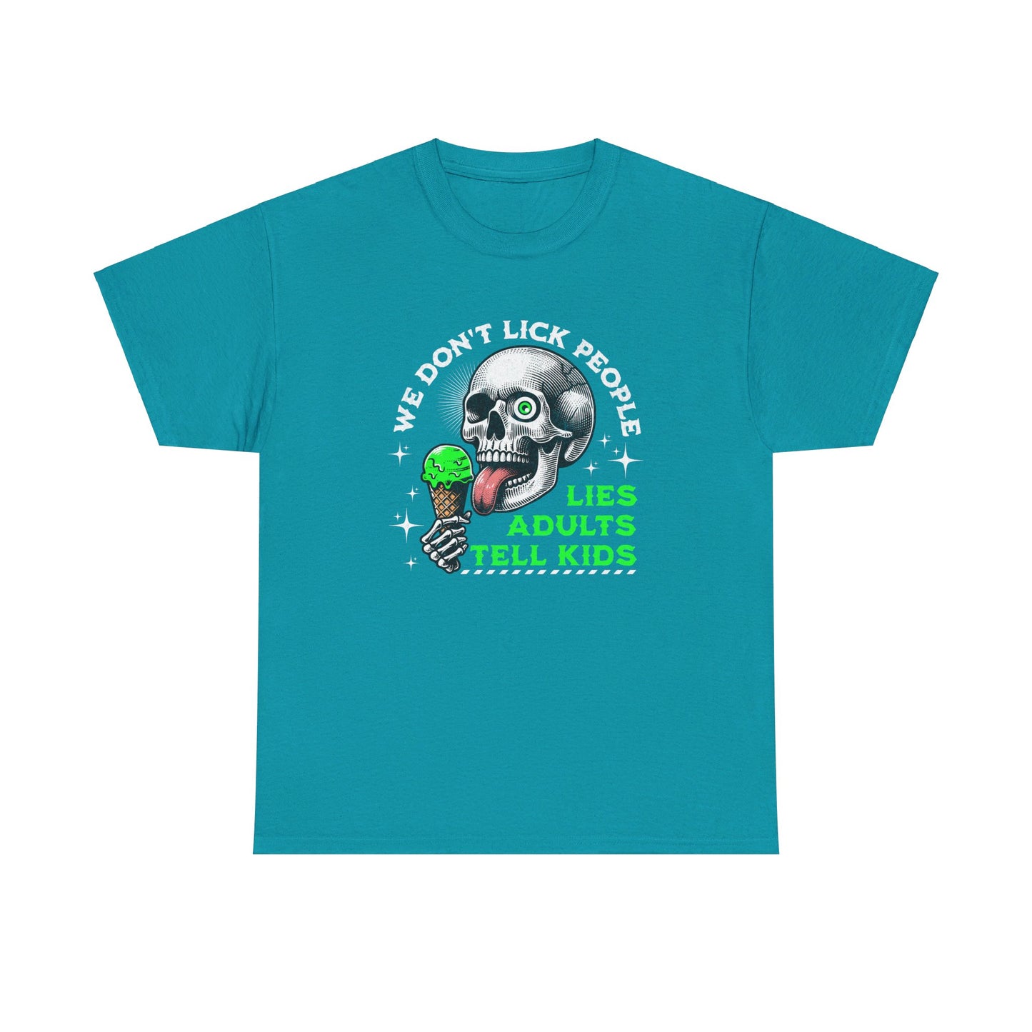 We don't lick people, Lies Adults Tell Kids - Skull Special
