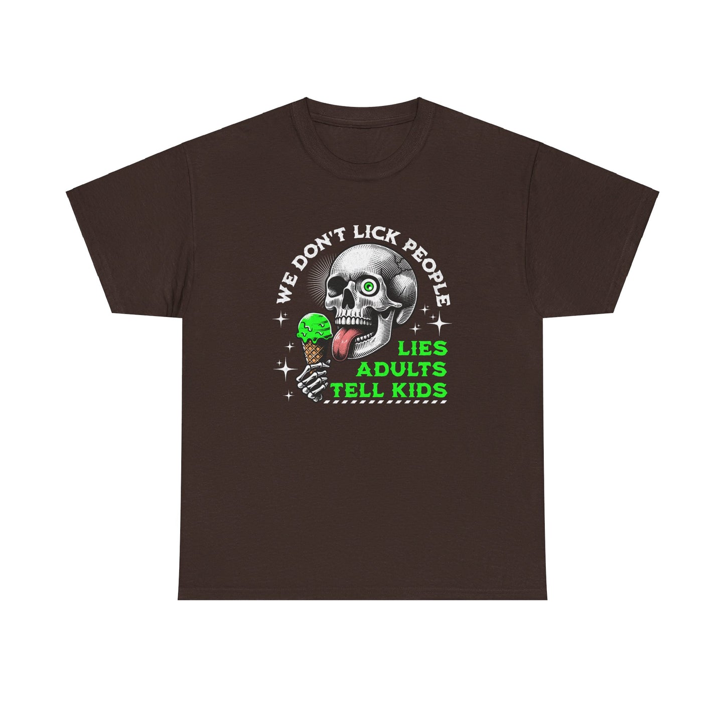 We don't lick people, Lies Adults Tell Kids - Skull Special