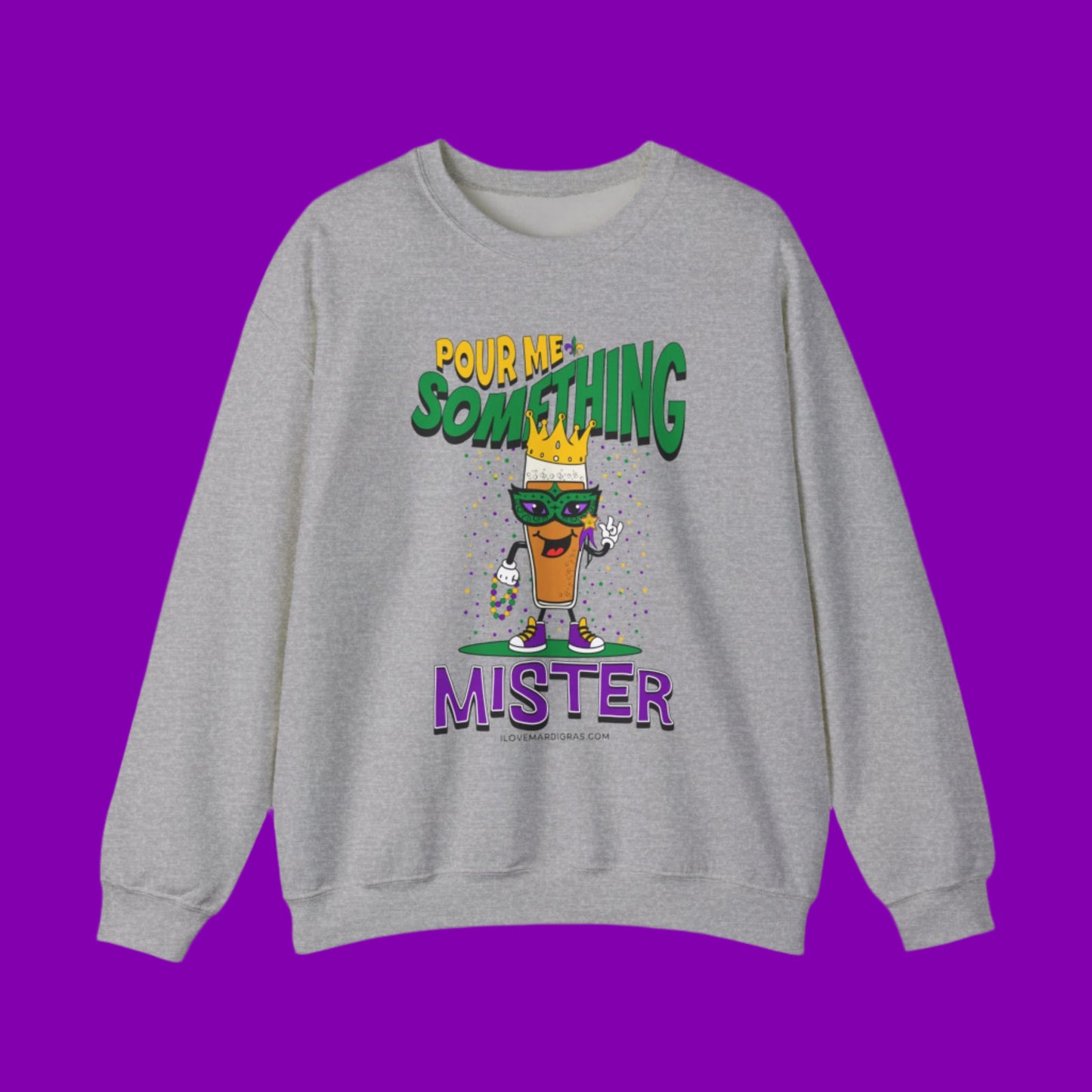 Crewneck Sweatshirt 'Pour Me Something Mister' Mardi Gras Carnival NOLA