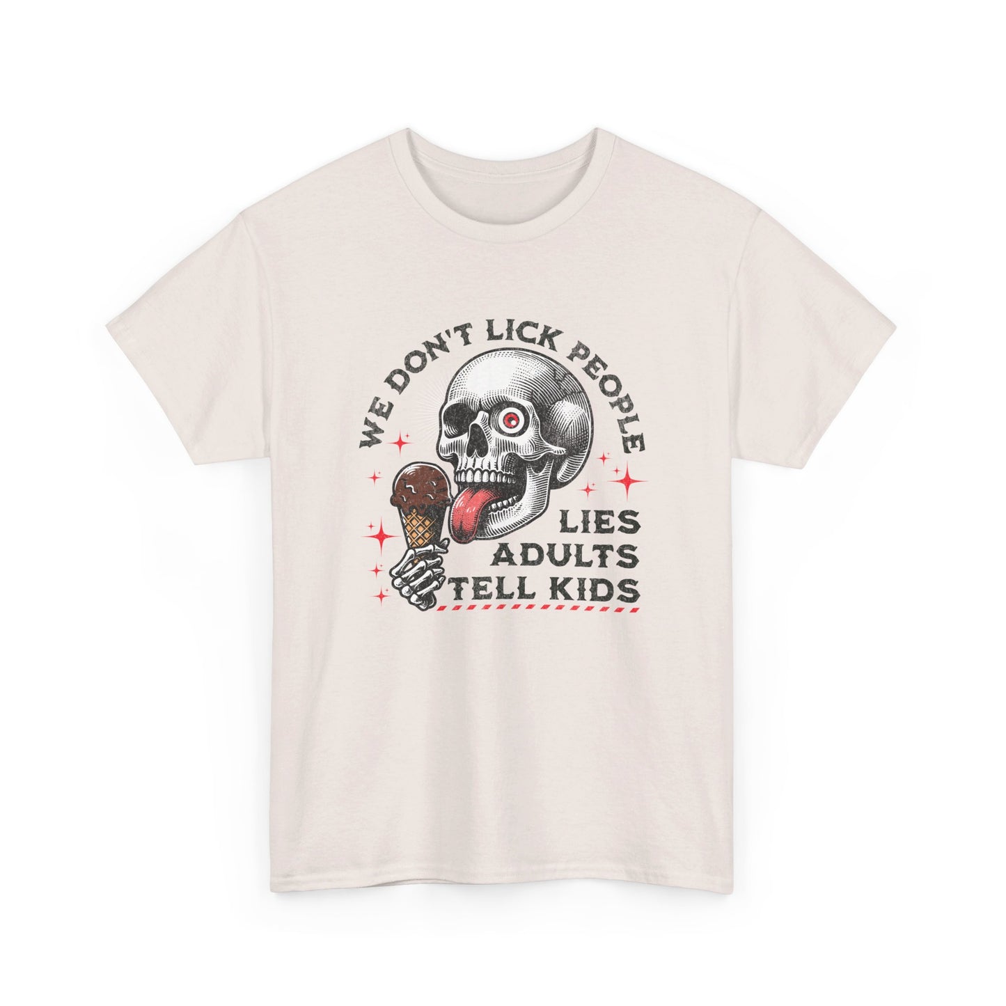 We don't lick people, Lies Adults Tell Kids - Skull Special