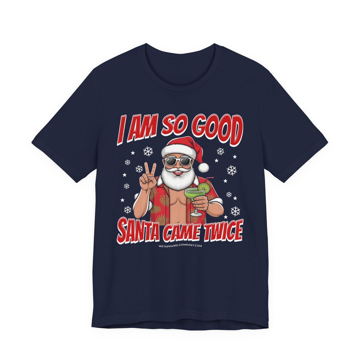 Funny Christmas T-Shirt "I Am So Good Santa Came Twice" — Retro Santa Holiday Tee