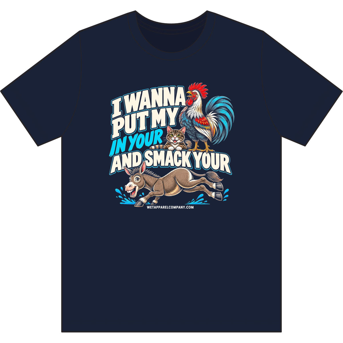 Funny Rooster & Donkey Graphic Mens T-Shirt — "I Wanna Put My...And Smack Your" Humor Tee
