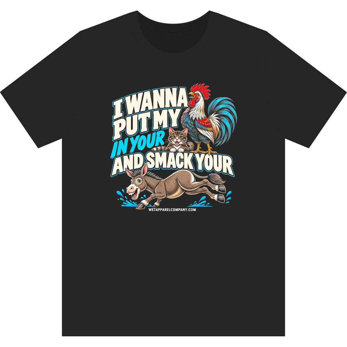 Funny Rooster & Donkey Graphic Mens T-Shirt — "I Wanna Put My...And Smack Your" Humor Tee
