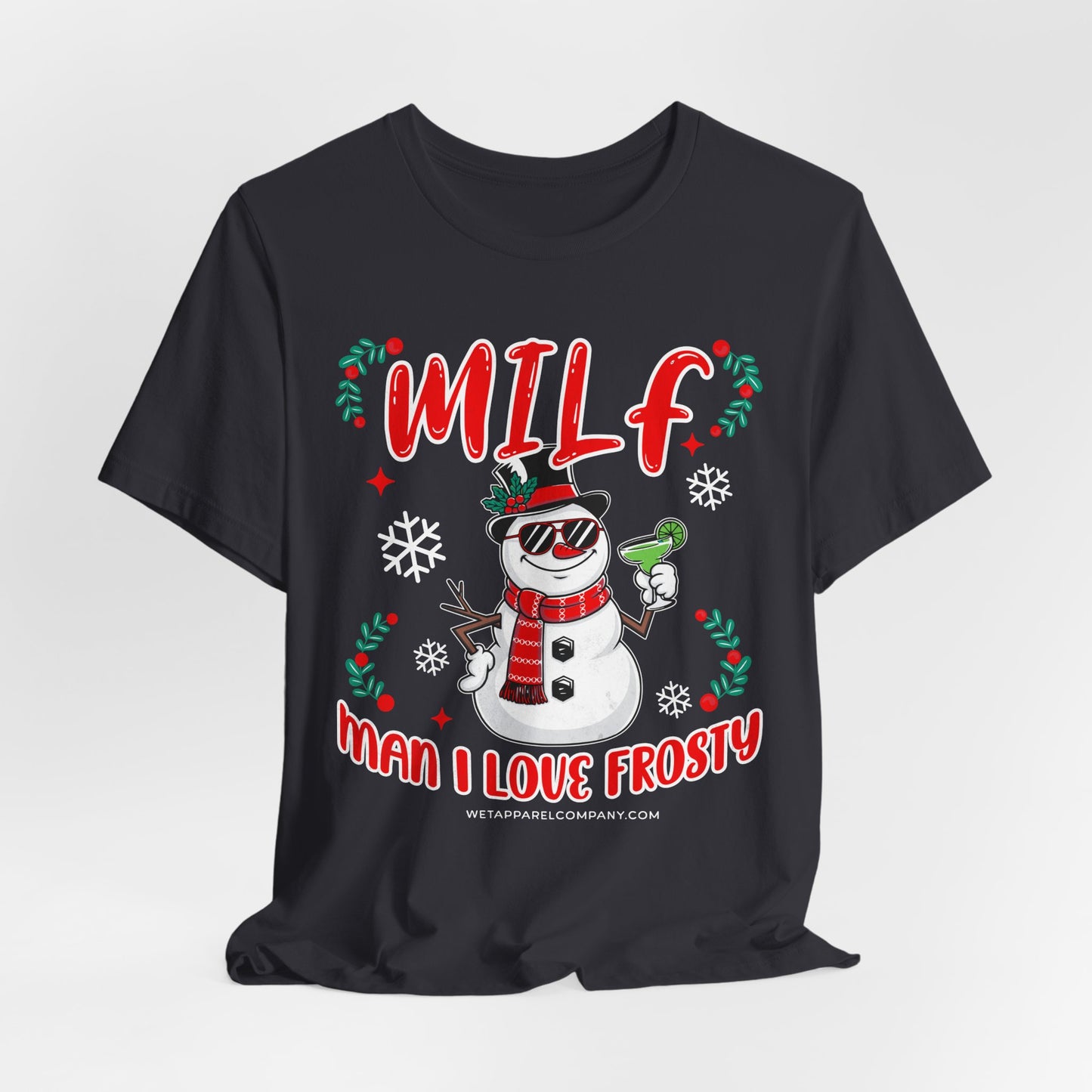 MILF (Man I Love Frosty) Christmas T-Shirt — Funny Snowman Holiday Tee
