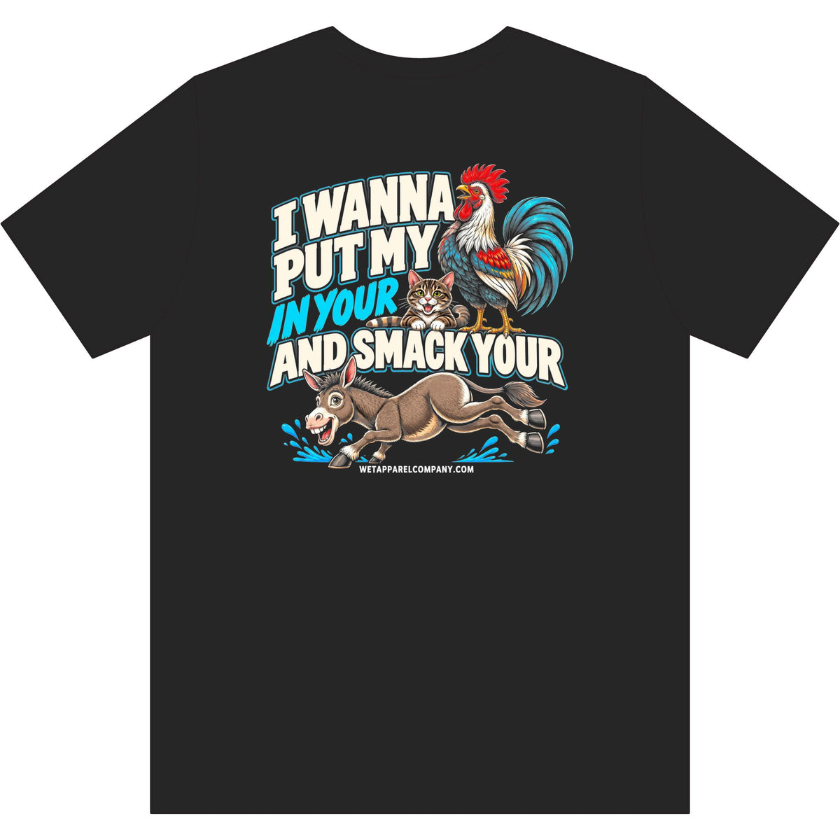 Funny Rooster & Donkey Graphic Mens T-Shirt — "I Wanna Put My...And Smack Your" Humor Tee