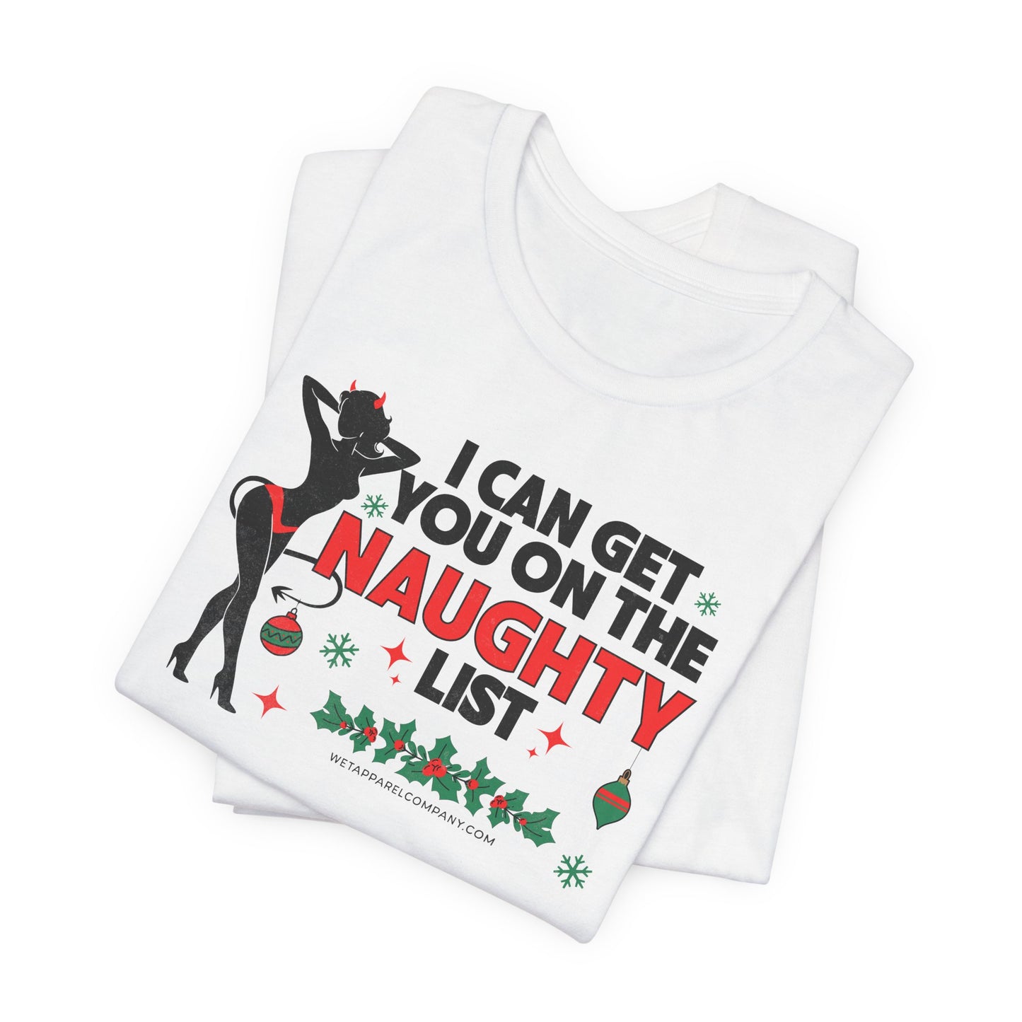 Naughty List Christmas Tee — "Can You On The Naughty List" Holiday Shirt