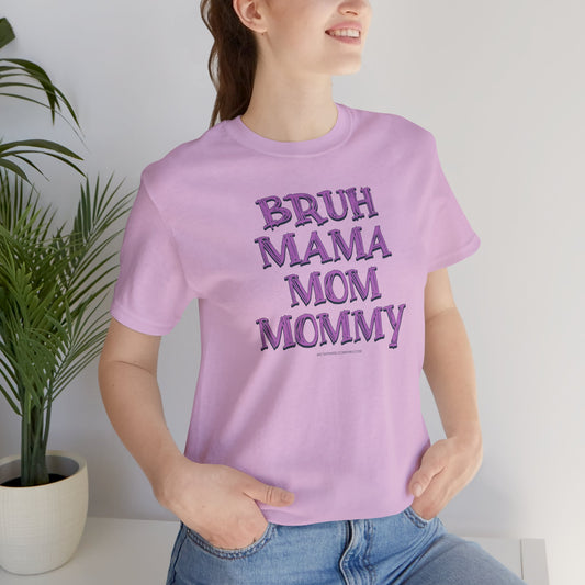 Funny Bruh Mom Unisex Jersey T-Shirt for Fun Occasions, Happy Events, Gift for Her, Ladies Top, Humorous Shirt