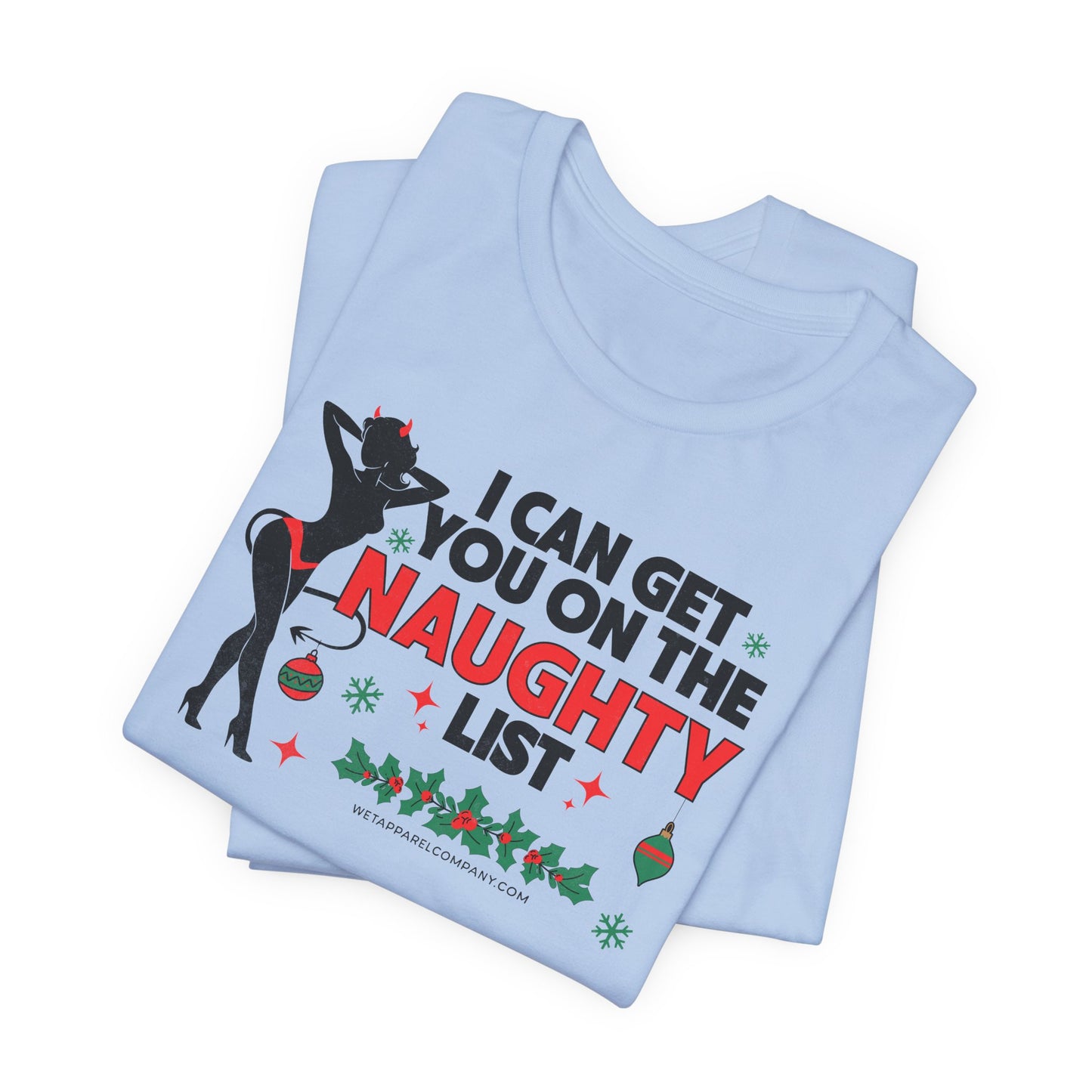 Naughty List Christmas Tee — "Can You On The Naughty List" Holiday Shirt