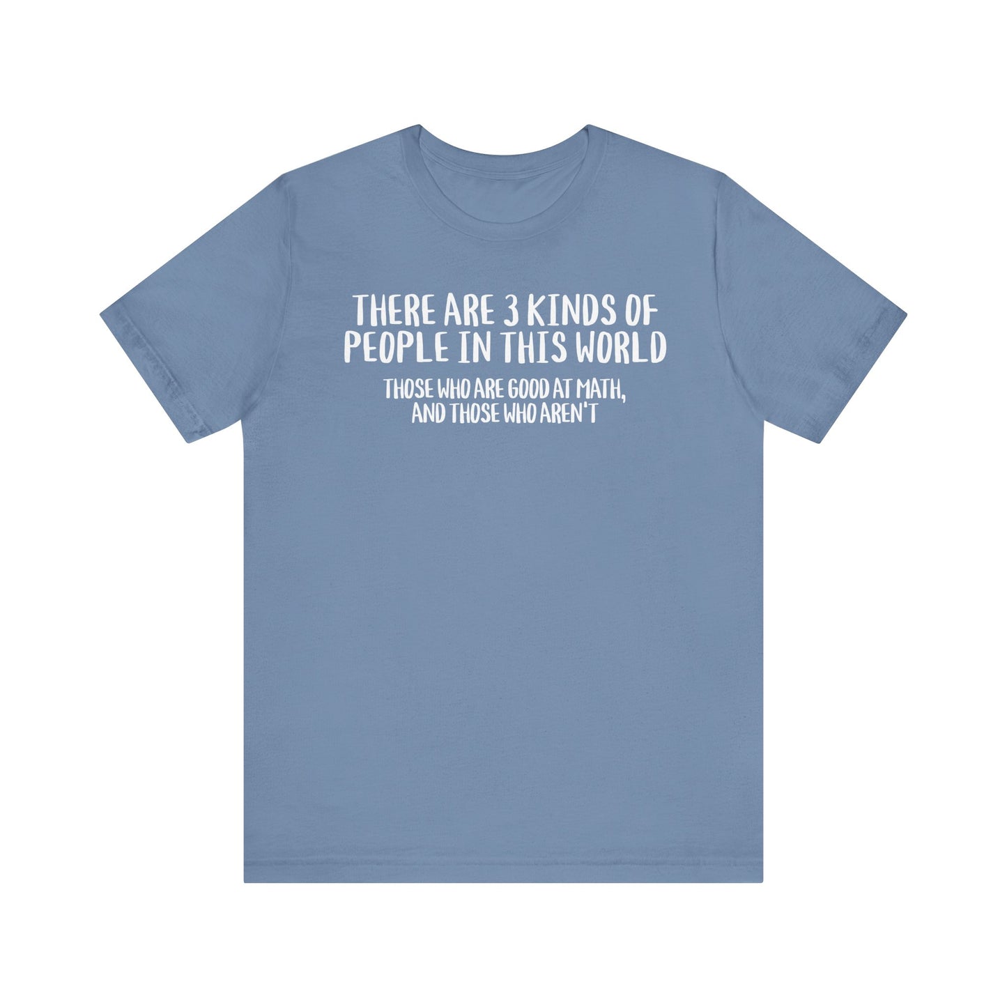 Math Shirt Unisex Tee - Funny Math Lover Gift for Those Who Don't or Do Math