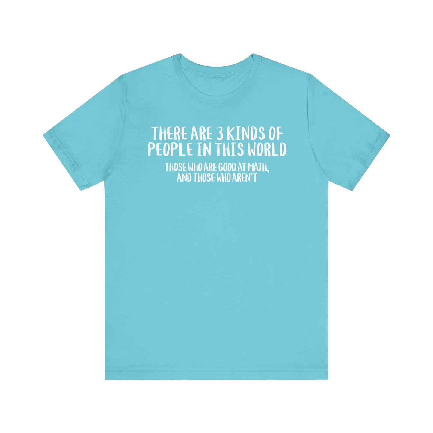 Math Shirt Unisex Tee - Funny Math Lover Gift for Those Who Don't or Do Math