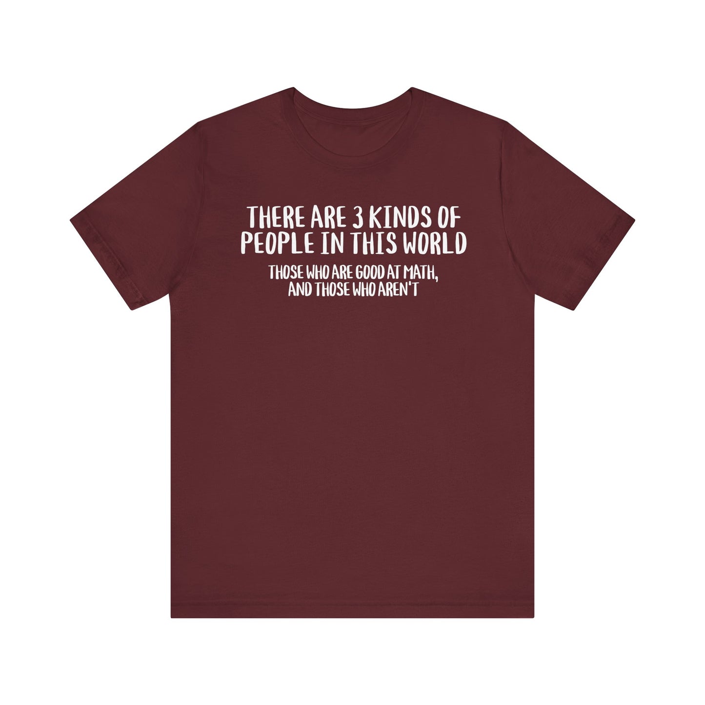 Math Shirt Unisex Tee - Funny Math Lover Gift for Those Who Don't or Do Math