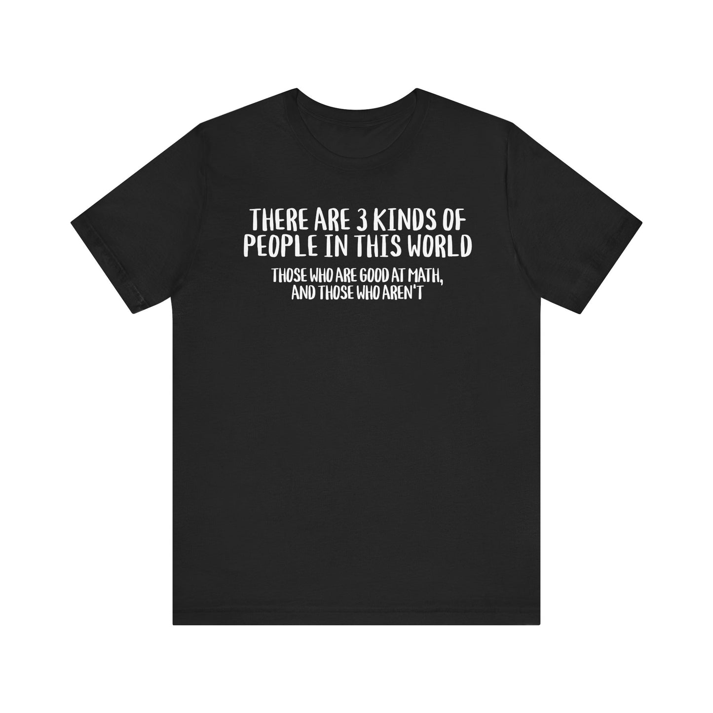 Math Shirt Unisex Tee - Funny Math Lover Gift for Those Who Don't or Do Math