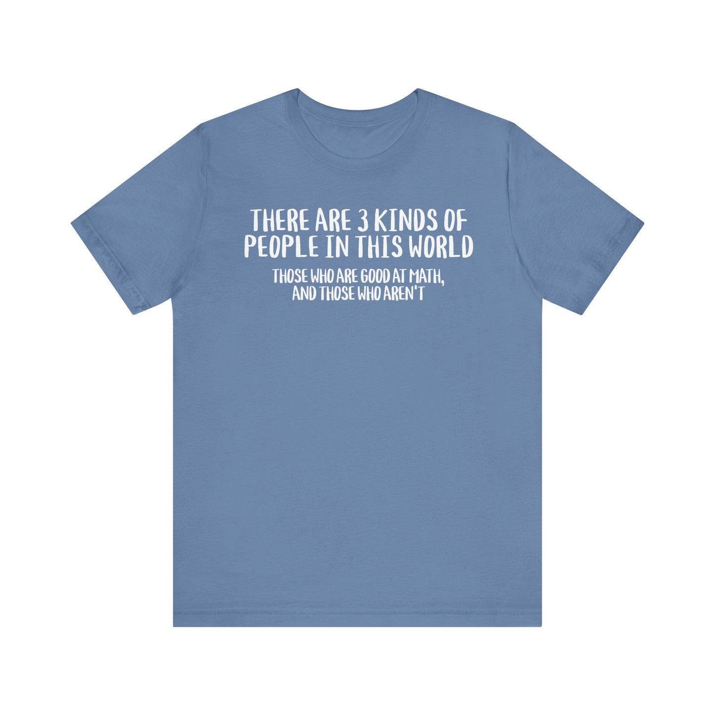 Math Shirt Unisex Tee - Funny Math Lover Gift for Those Who Don't or Do Math