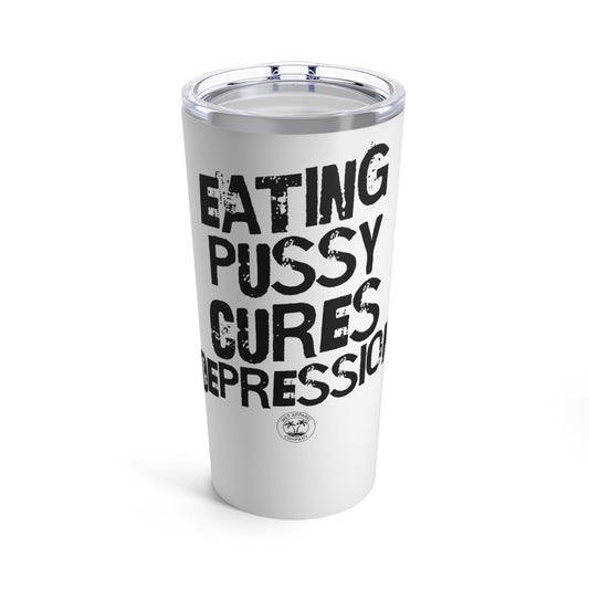 Eating Pussy Tumbler 20oz