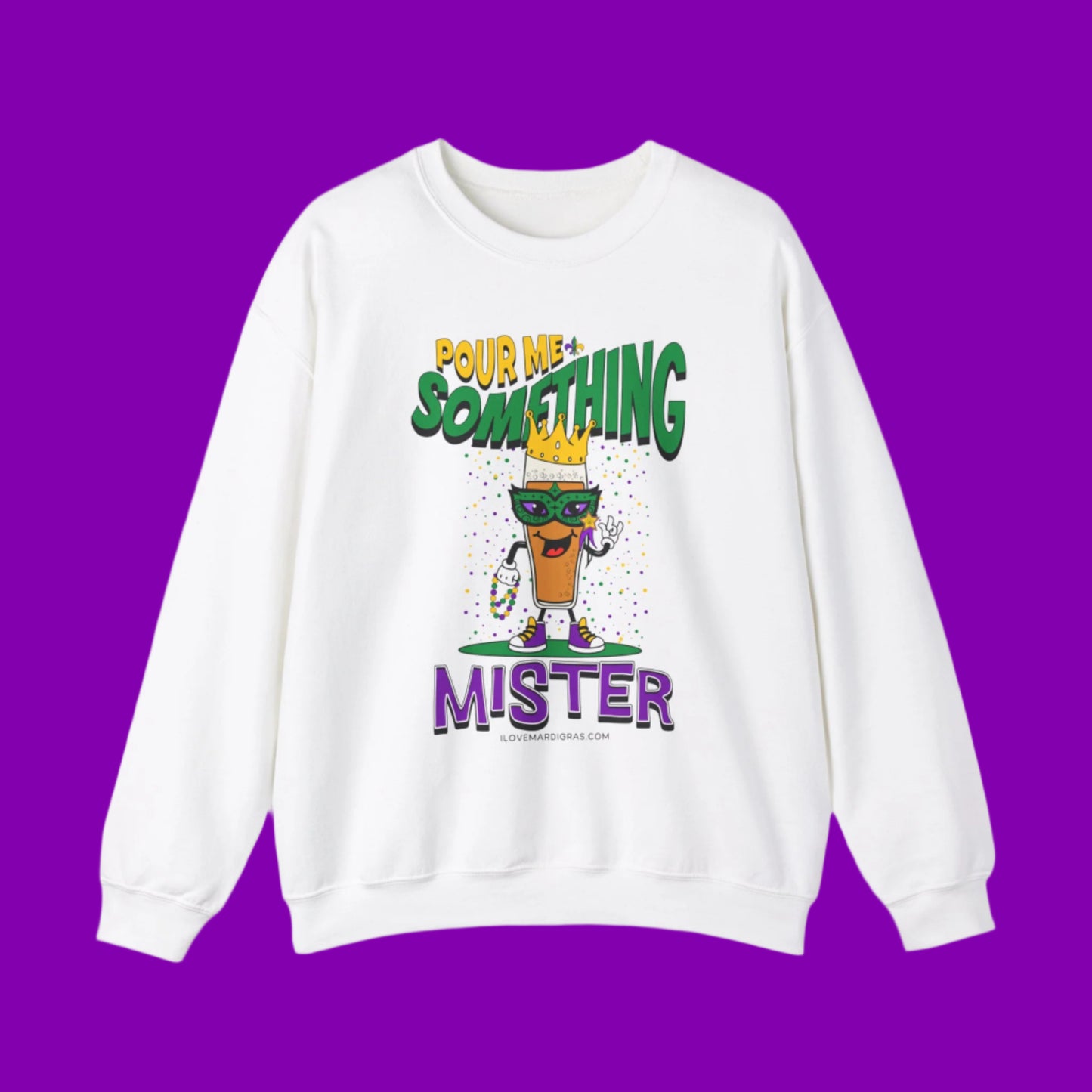 Crewneck Sweatshirt 'Pour Me Something Mister' Mardi Gras Carnival NOLA