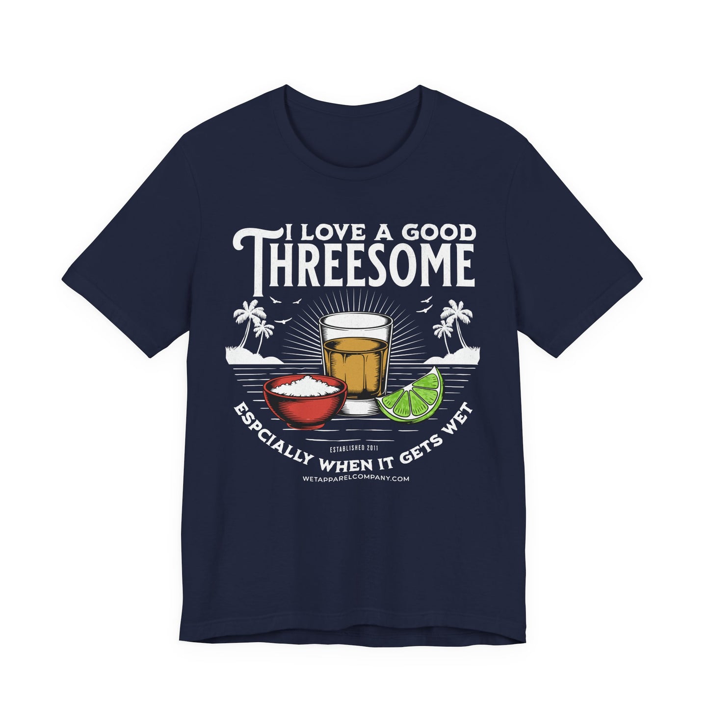 Funny Shot Glass Tee - "I Love a Good Threesome (Especially When It Gets Wet)" Cocktail T-Shirt