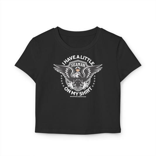 Crop Top Graphic Tee, I Have a Little Seamen on My Shirt Funny Quote Women's Baby Tee, Sarcastic Humor, Novelty Gift Shirt, Nautical Theme, Birthday