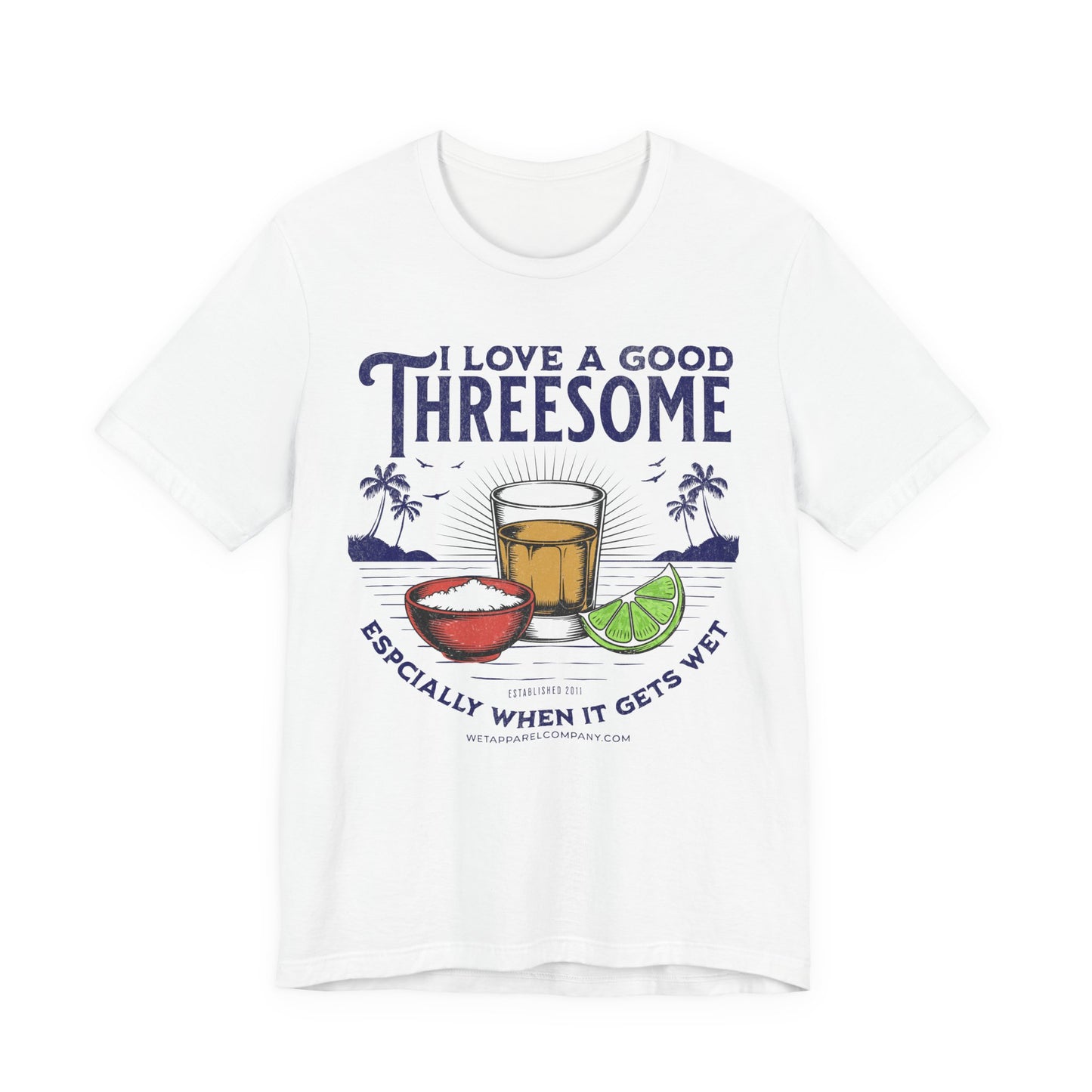 Funny Shot Glass Tee - "I Love a Good Threesome (Especially When It Gets Wet)" Cocktail T-Shirt