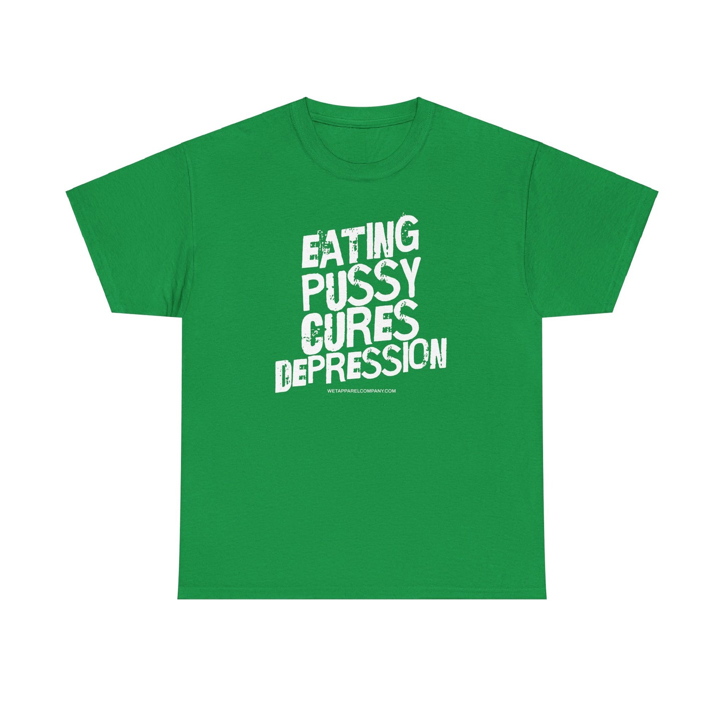 Eating Pussy Cures Depression Irish Green