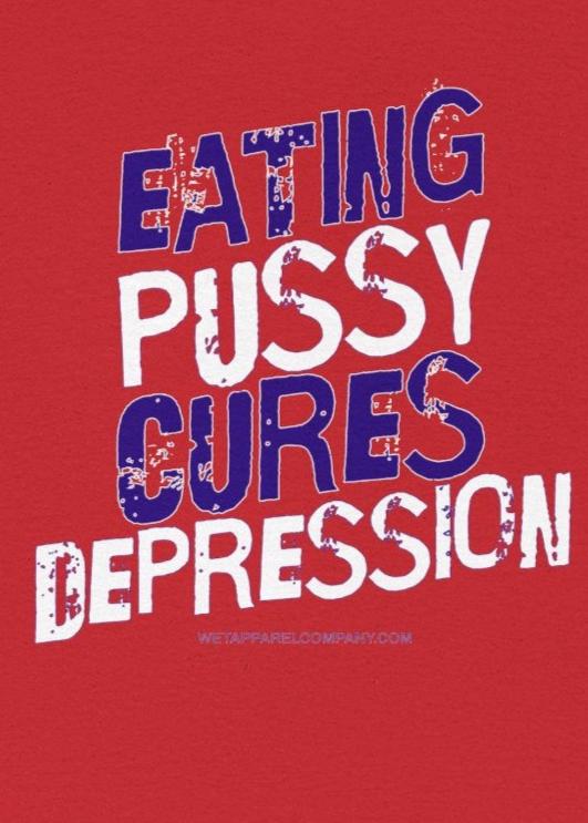 Eating Pussy Cures Depression Red