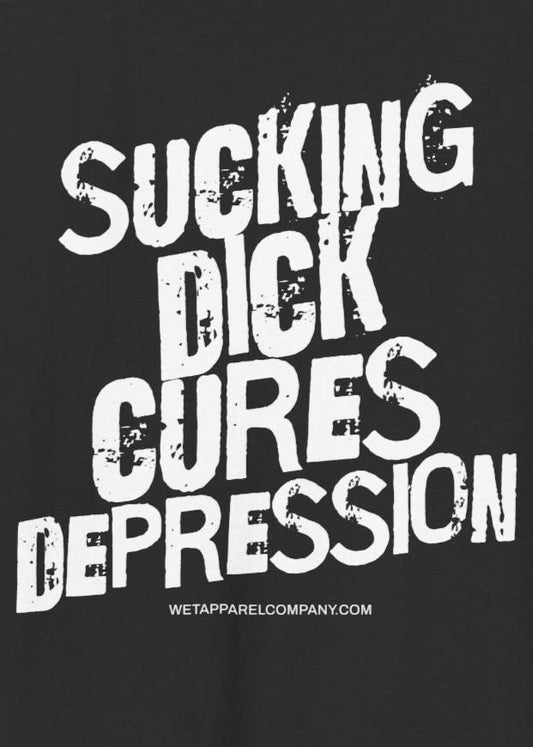 Sucking Dick Cures Depresion Tshirt Black